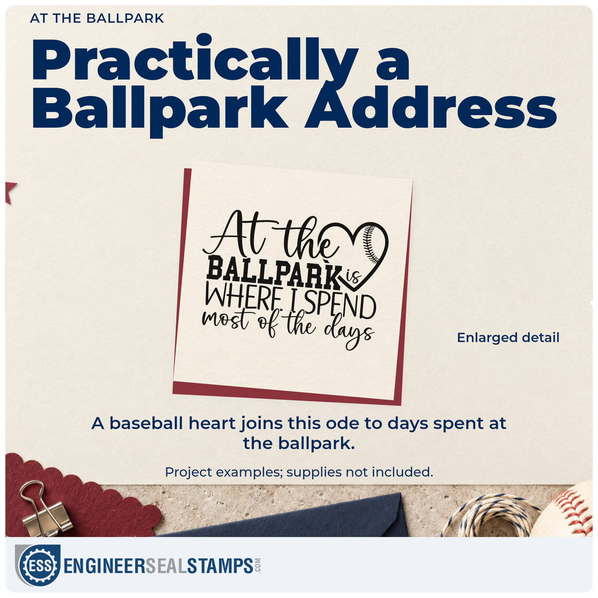 Enlarged detail of the At The Ballpark Self-Inking Stamp imprint. Mixed lettering reads "At the ballpark is where I spend most of the days," with a baseball heart.