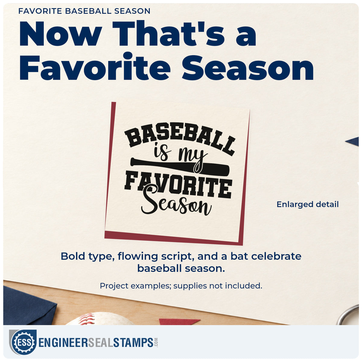 Enlarged detail of the Self-Inking Favorite Baseball Season Stamp imprint. A horizontal bat separates "Baseball is my favorite season" in bold and script lettering.