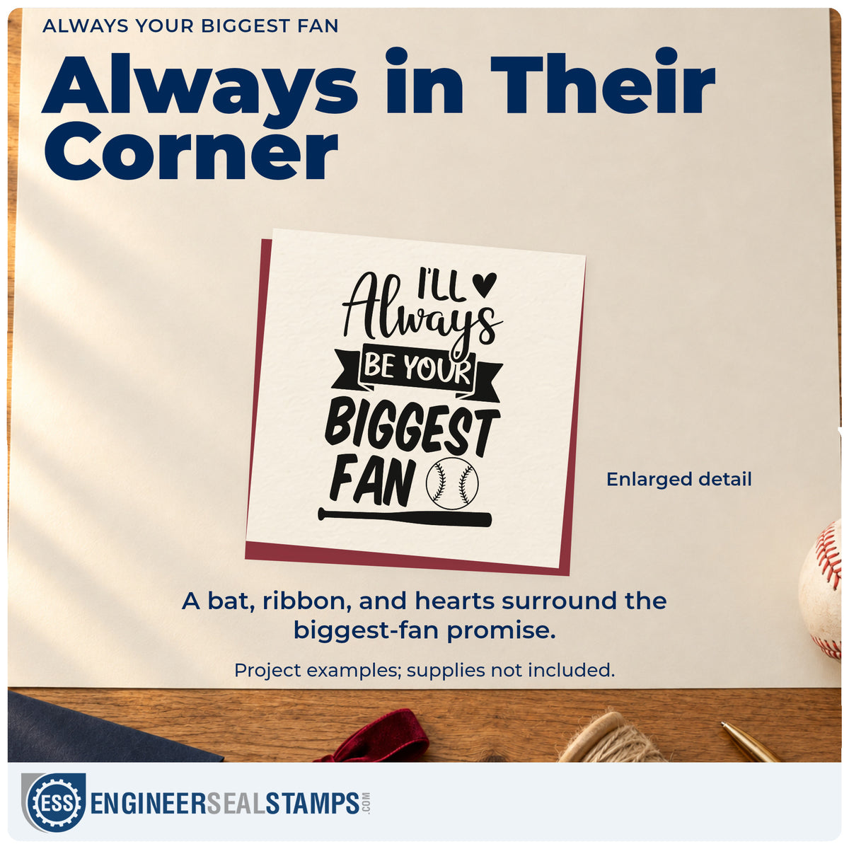 Enlarged detail of the Always Your Biggest Fan Slim Pre-Inked Stamp imprint. Mixed lettering reads "I'll always be your biggest fan," with a ribbon, hearts, baseball, and bat.