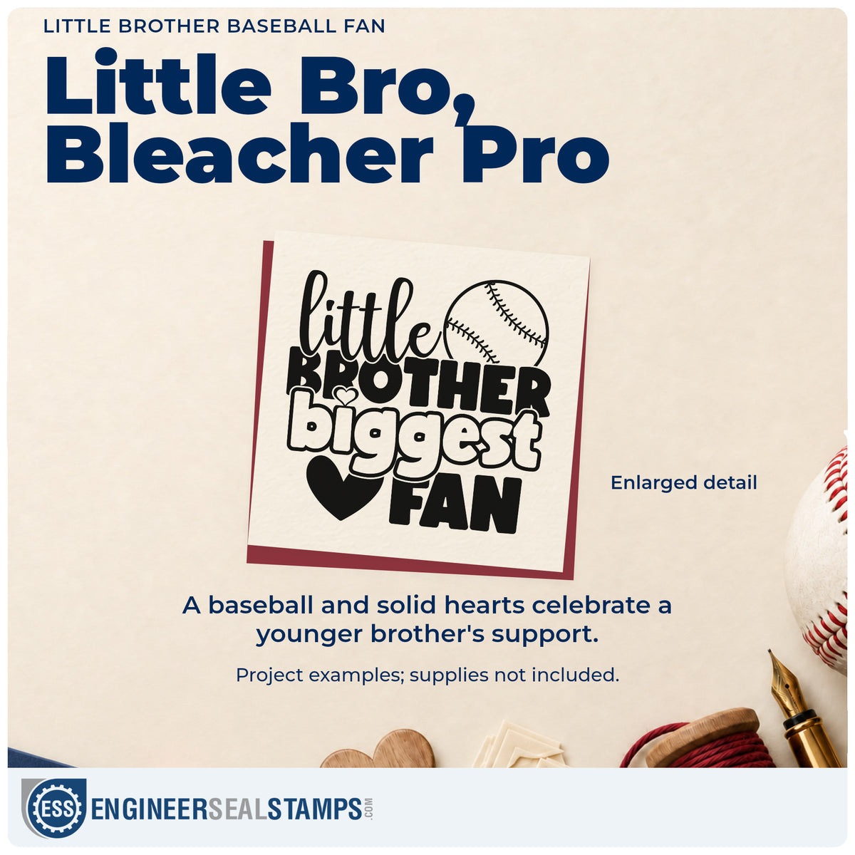 Enlarged detail of the Little Brother Baseball Fan With Hearts Self-Inking Craft Stamp imprint. A baseball and solid hearts accent "Little brother biggest fan" in rounded and script lettering.