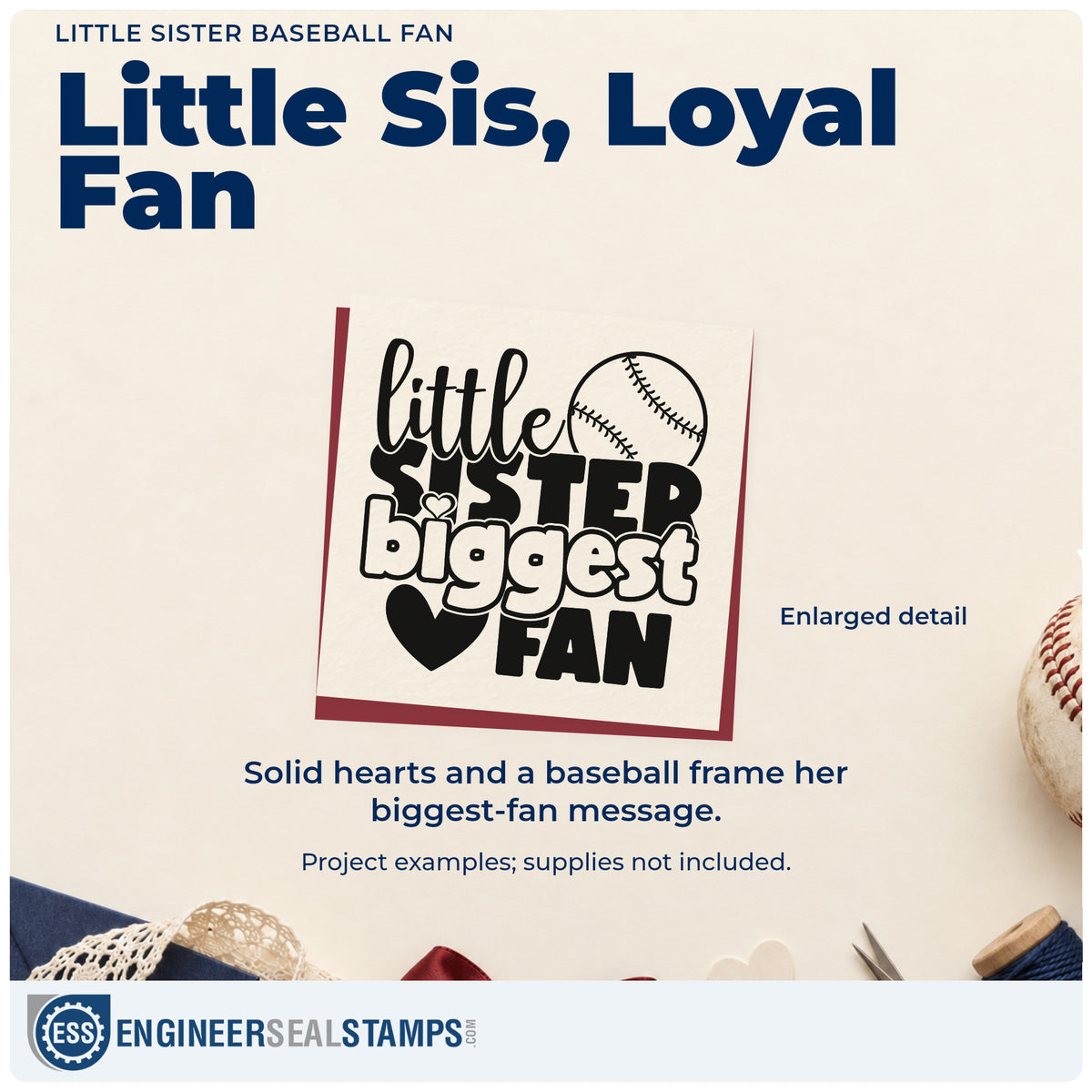 Enlarged detail of the Self-Inking Little Sister Baseball Fan With Hearts Stamp imprint. A baseball and solid hearts accent "Little sister biggest fan" in rounded and script lettering.