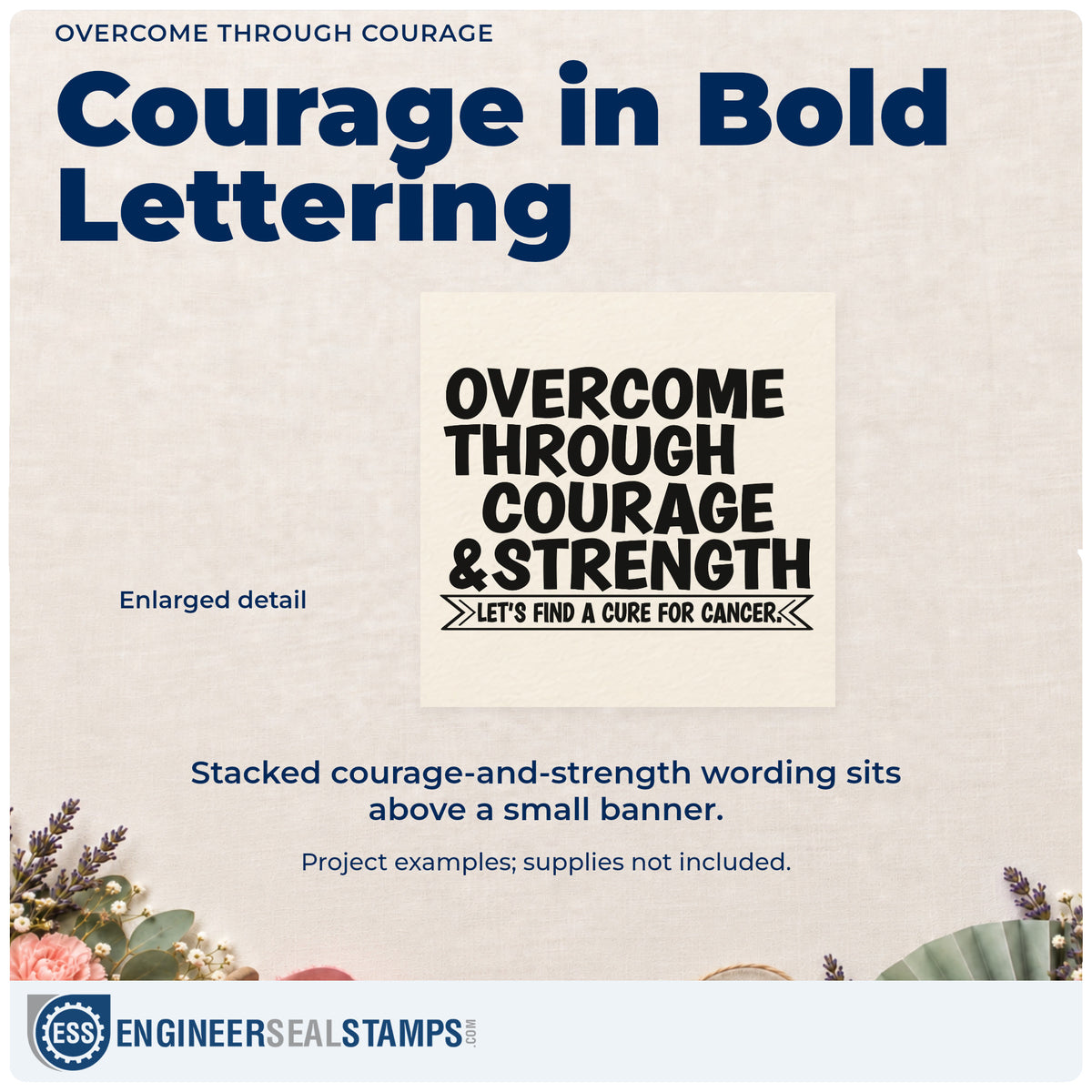 Enlarged detail of the Overcome Through Courage & Strength Rubber Stamp – Wood Handle imprint. Bold stacked lettering reads "Overcome through courage & strength," above a small cancer-cure banner.