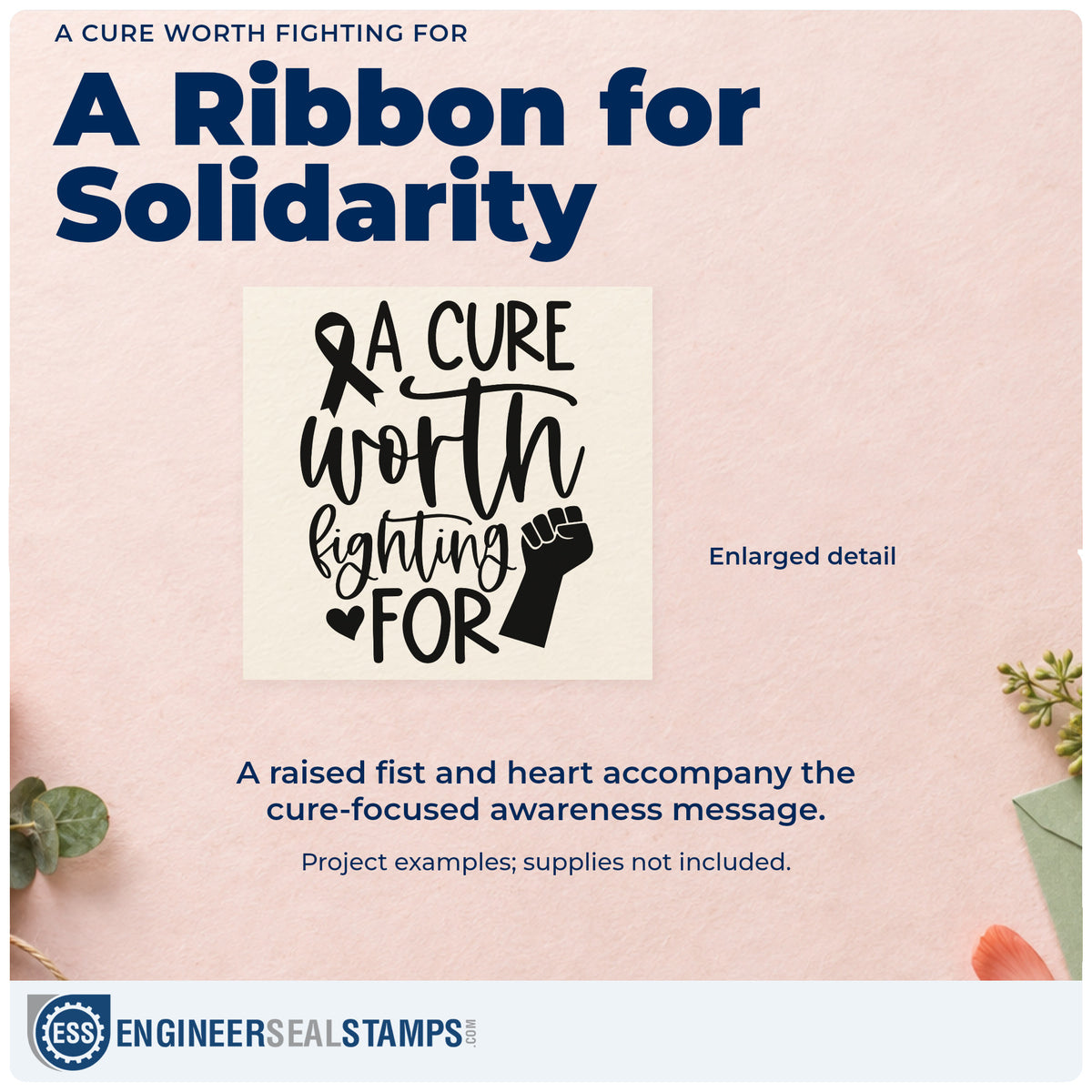 Enlarged detail of the A Cure Worth Fighting For Rubber Stamp – Wood Handle imprint. An awareness ribbon, raised fist, and heart accompany "A cure worth fighting for."