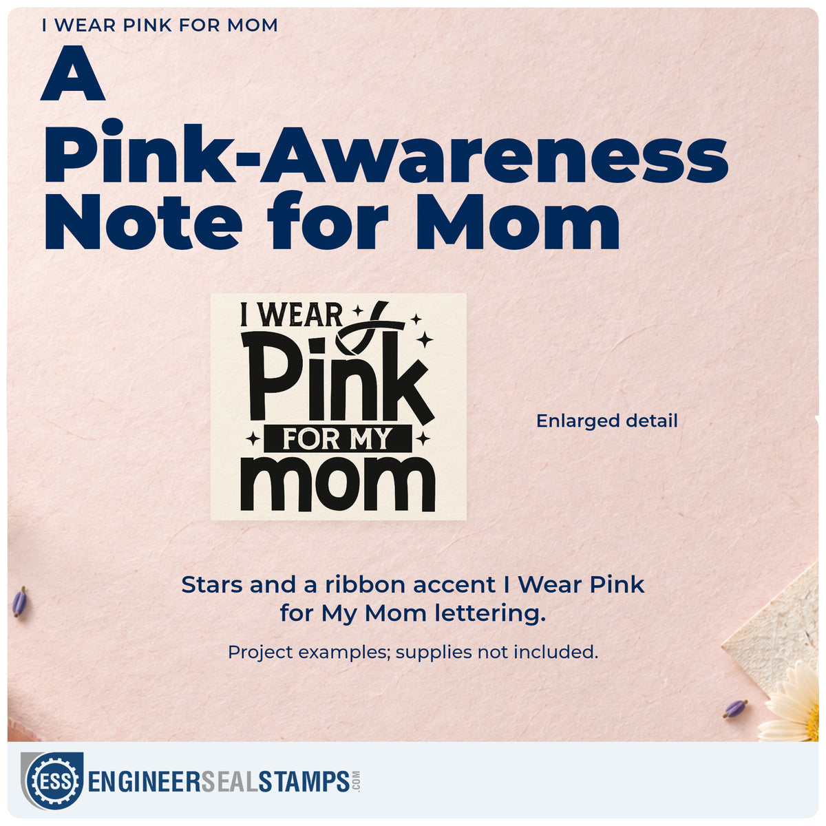 Enlarged detail of the I Wear Pink For Mom Wood Handle Stamp imprint. Mixed lettering reads "I wear pink for my mom," with an awareness ribbon and small stars.