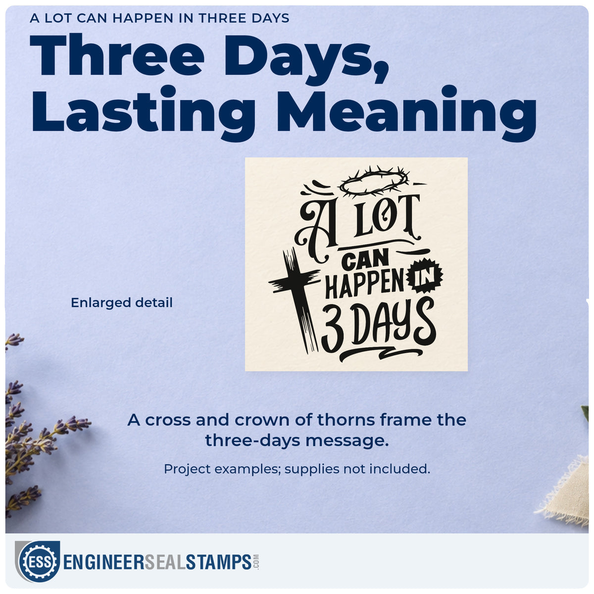 Enlarged detail of the A Lot Can Happen In Three Days Rubber Stamp – Wood Handle imprint. A cross and crown of thorns accompany "A lot can happen in 3 days."