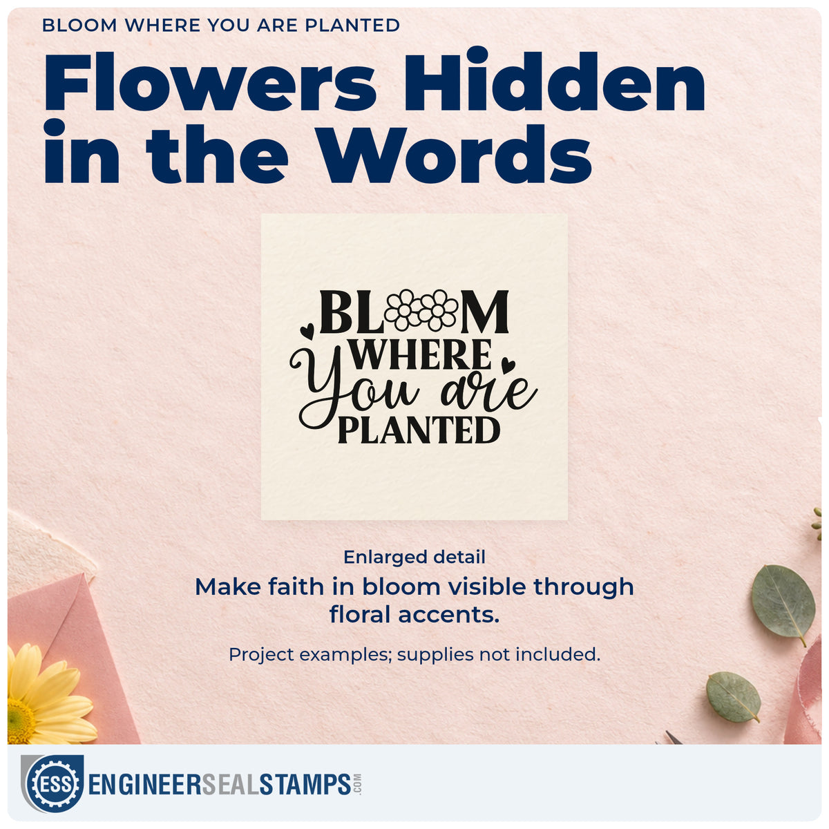 Enlarged detail of the Bloom Where You Are Planted PSI Pre-Inked Stamp imprint. Small flowers replace the O letters in "Bloom where you are planted," with heart accents.