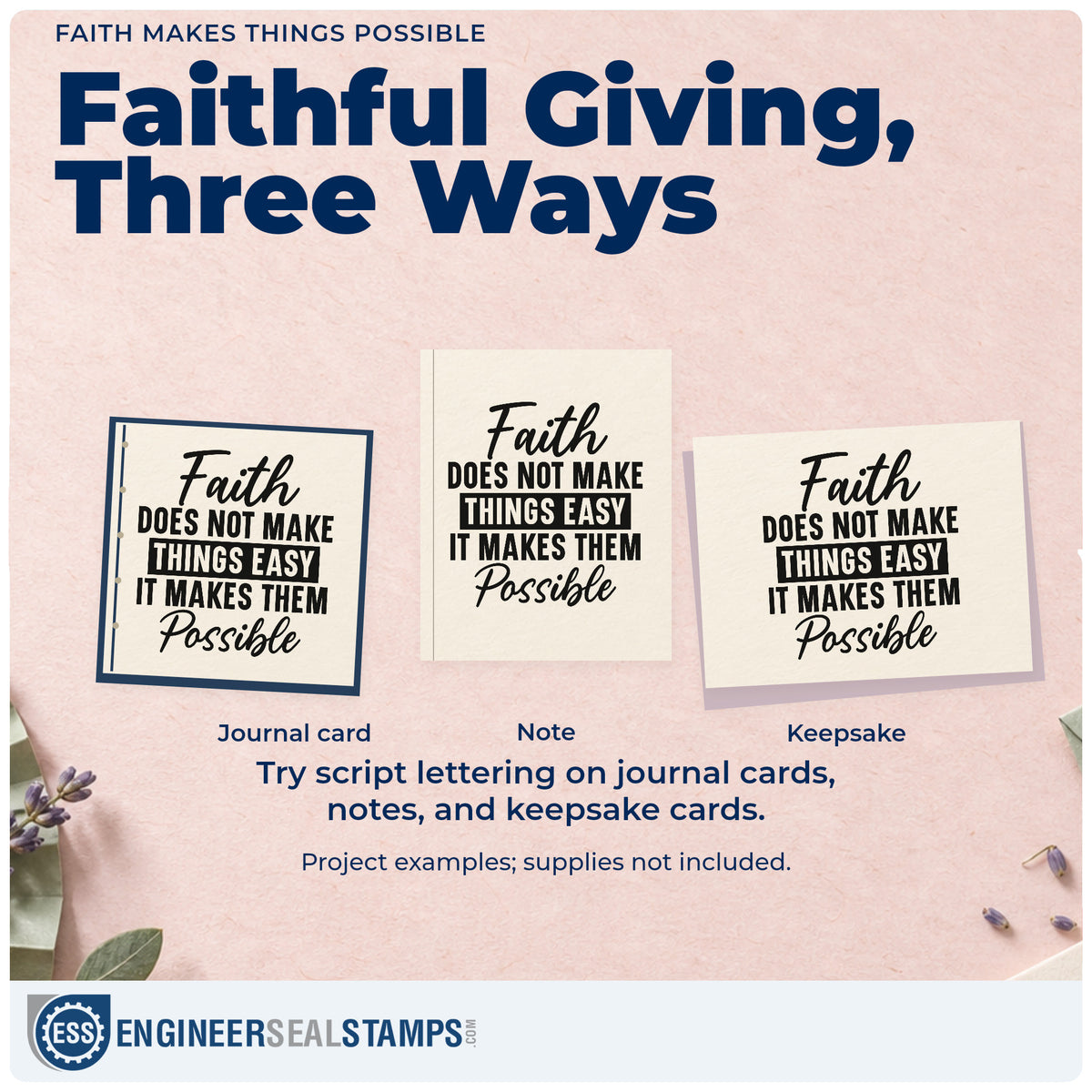 Three project examples made with the Faith Does Not Make Things Easy, It Makes Them Possible Craft Stamp – Self-Inking, including caregiver encouragement.