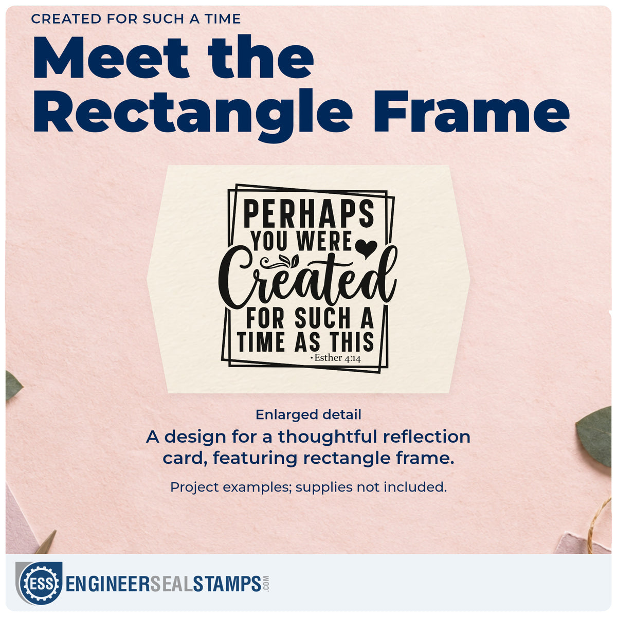 Enlarged detail of the Created For Such A Time Wood Handle Stamp imprint. A double rectangular frame encloses "Perhaps you were created for such a time as this," with hearts and Esther 4:14.