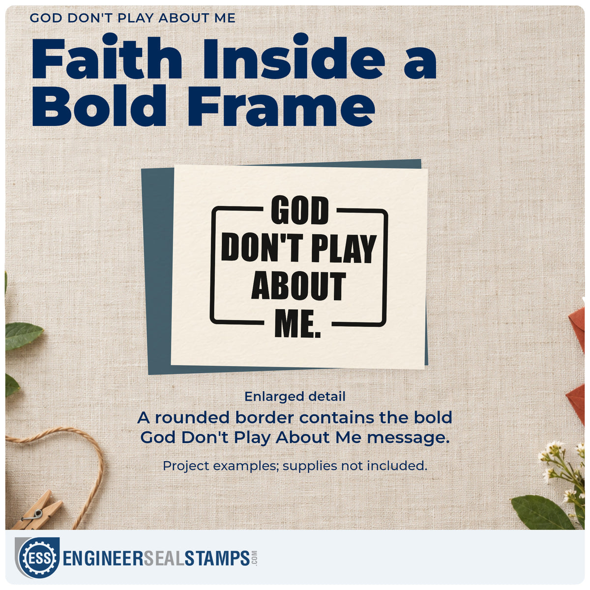Enlarged detail of the God Don't Play About Me Frame Accent Stamp – Wood Handle imprint. A rounded rectangular outline frames bold "God don't play about me" lettering.