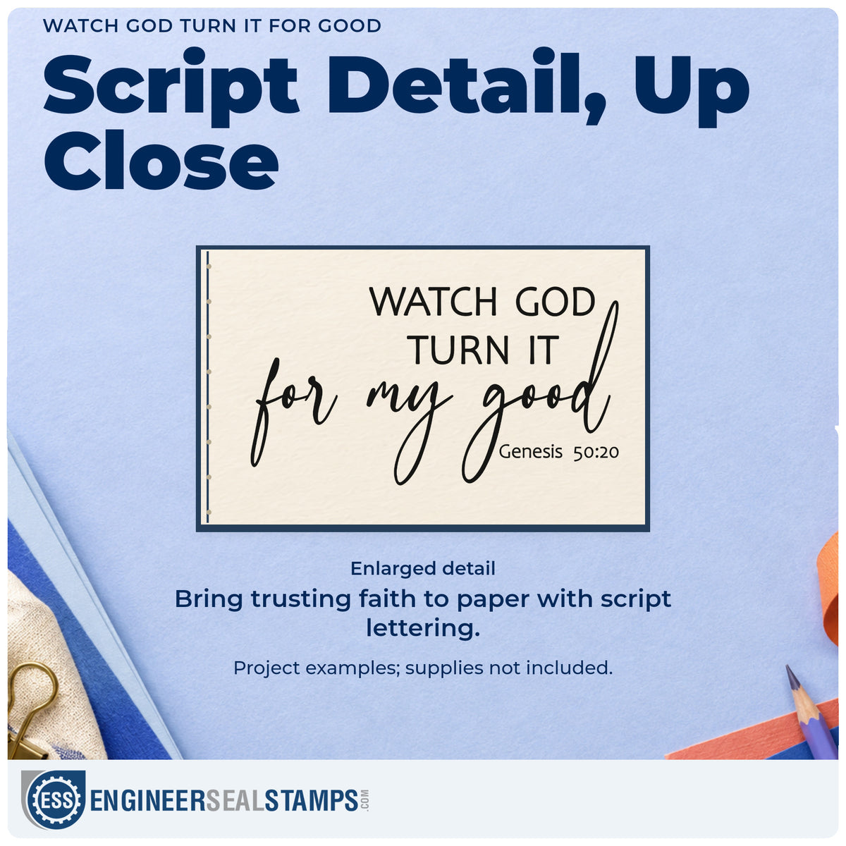 Enlarged detail of the Watch God Turn It For My Good Wood-Mounted Rubber Stamp imprint. Simple lettering and script read "Watch God turn it for my good," with Genesis 50:20.