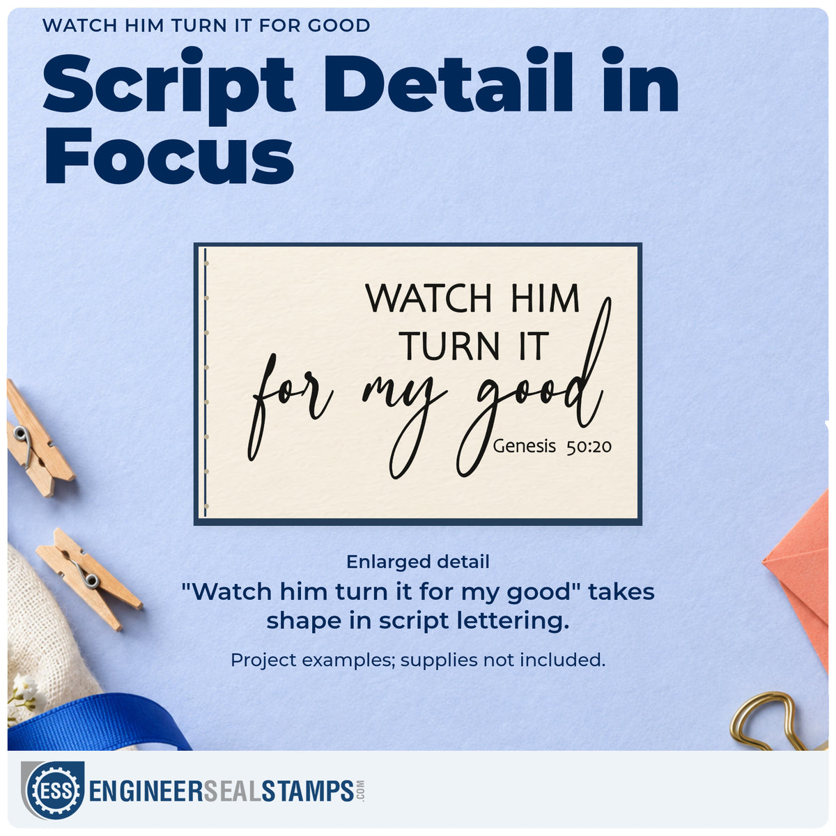 Enlarged detail of the Self-Inking Watch Him Turn It For Good Stamp imprint. Simple lettering and script read "Watch him turn it for my good," with Genesis 50:20.