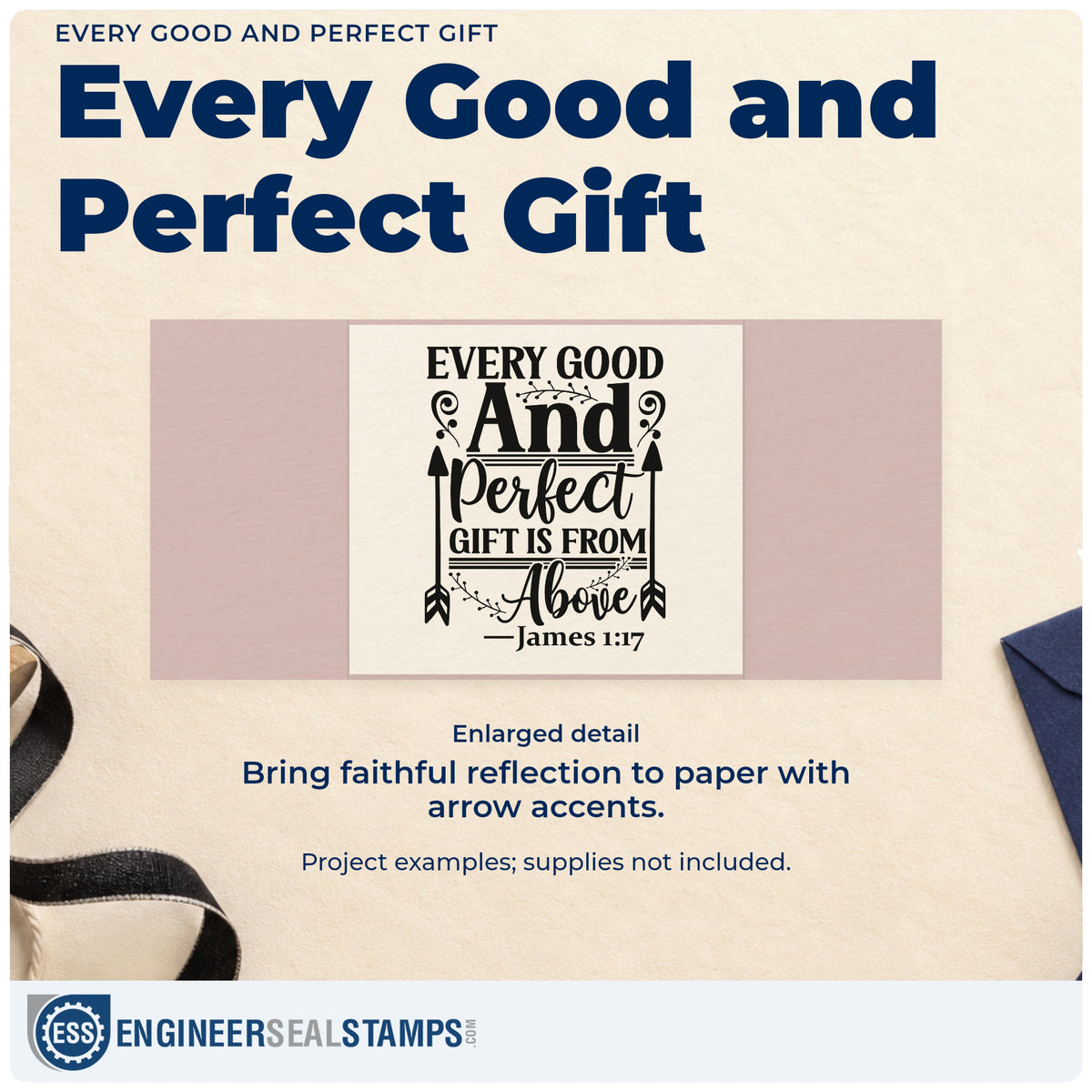 Enlarged detail of the Every Good And Perfect Gift Is From Above Stamp – Self-Inking imprint. Arrows and ornamental accents surround "Every good and perfect gift is from above," with James 1:17.