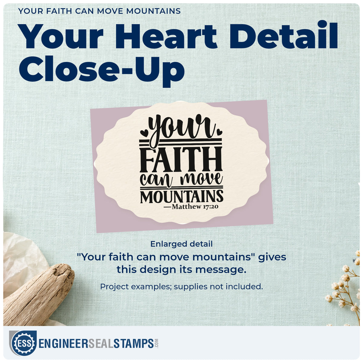 Enlarged detail of the Your Faith Can Move Mountains With Hearts Wood Handle Stamp imprint. Hearts and horizontal rules accent "Your faith can move mountains," with Matthew 17:20.