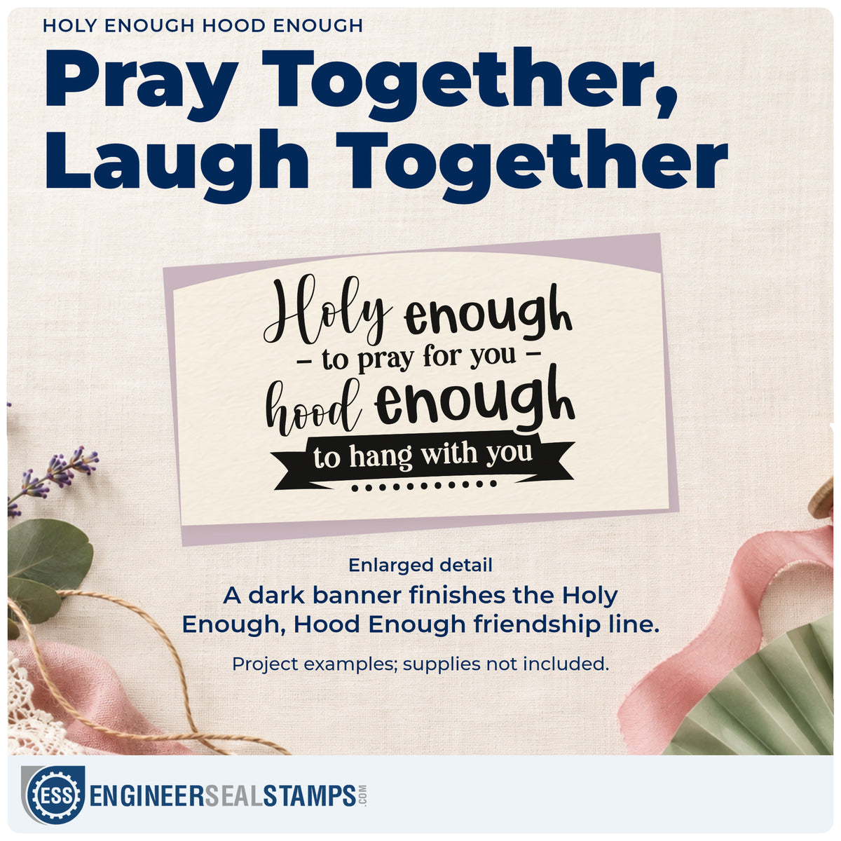 Enlarged detail of the Holy Enough To Pray For You, Hood Enough To Hang With You PSI Pre-Inked Stamp imprint. Mixed lettering reads "Holy enough to pray for you, hood enough to hang with you," ending on a dark banner.