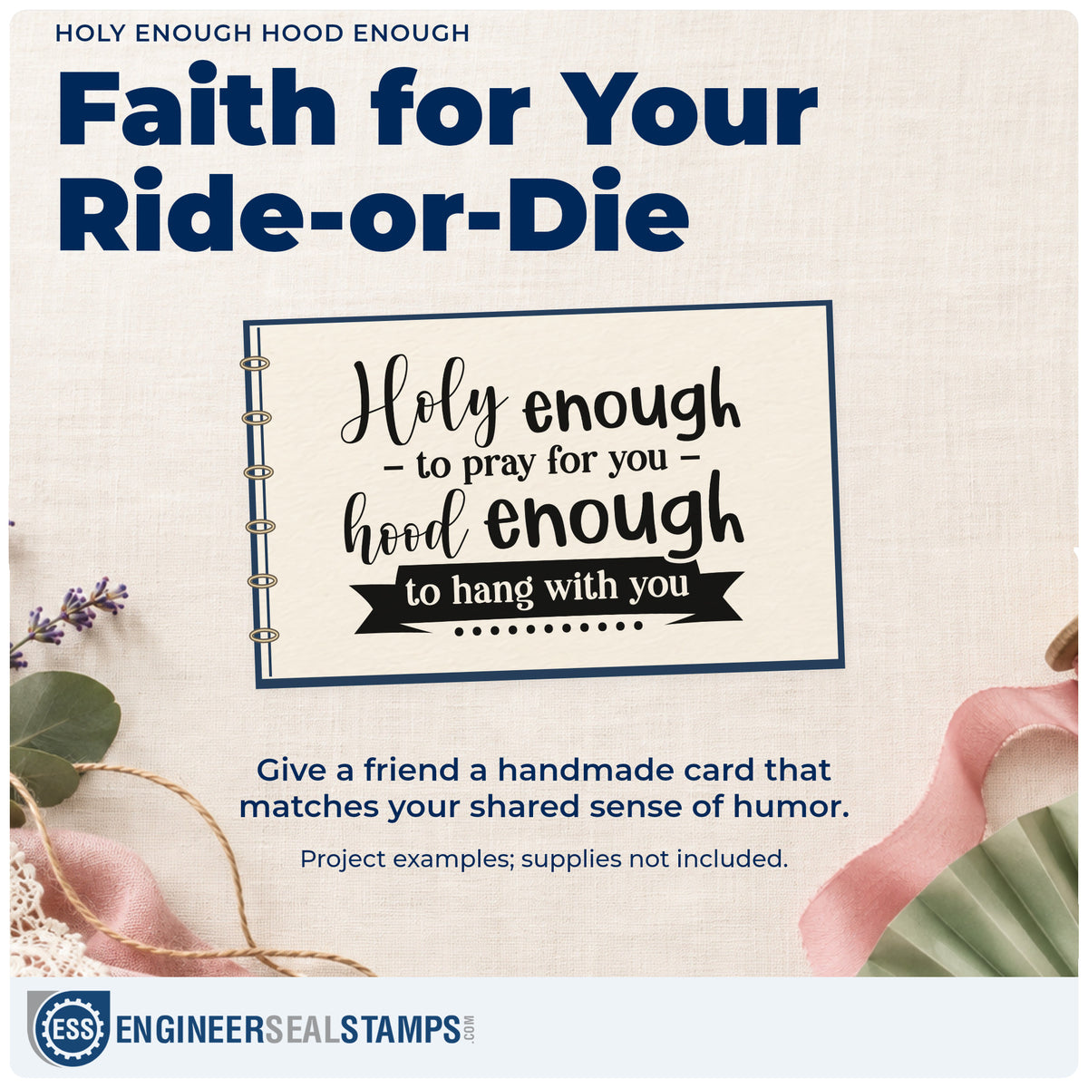 A finished handmade project stamped with the Holy Enough To Pray For You, Hood Enough To Hang With You Wood-Mounted Rubber Stamp, ideal for best friend gifts.