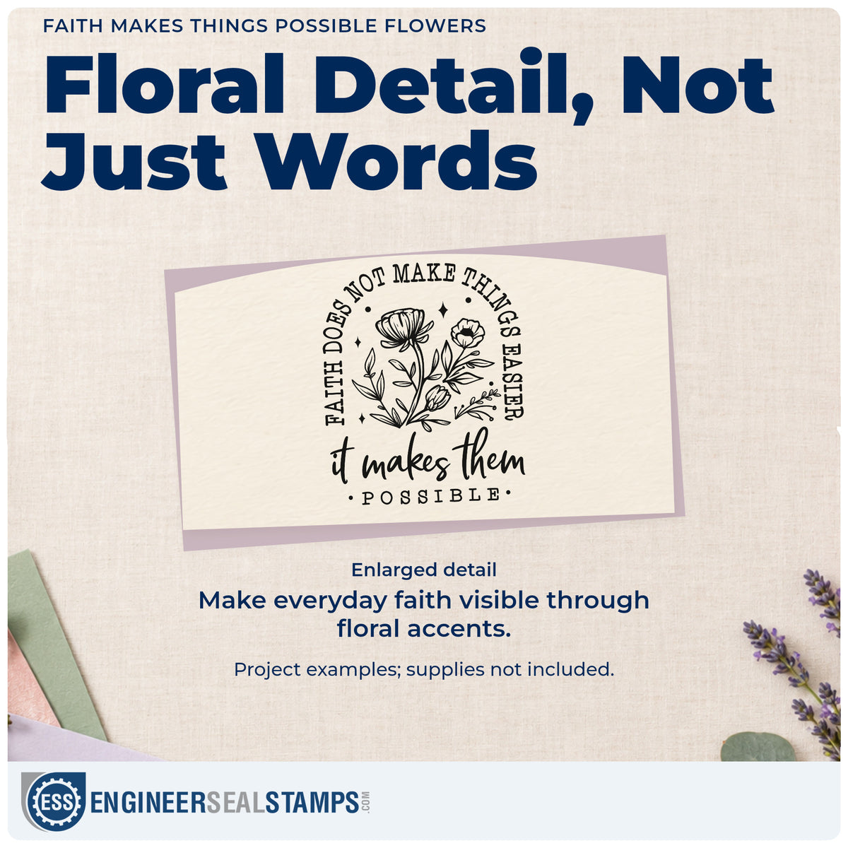 Enlarged detail of the Faith Makes Things Possible Flowers Pre-Inked Stamp – Slim imprint. Wildflowers sit beneath arched "Faith does not make things easier" and above "It makes them possible."