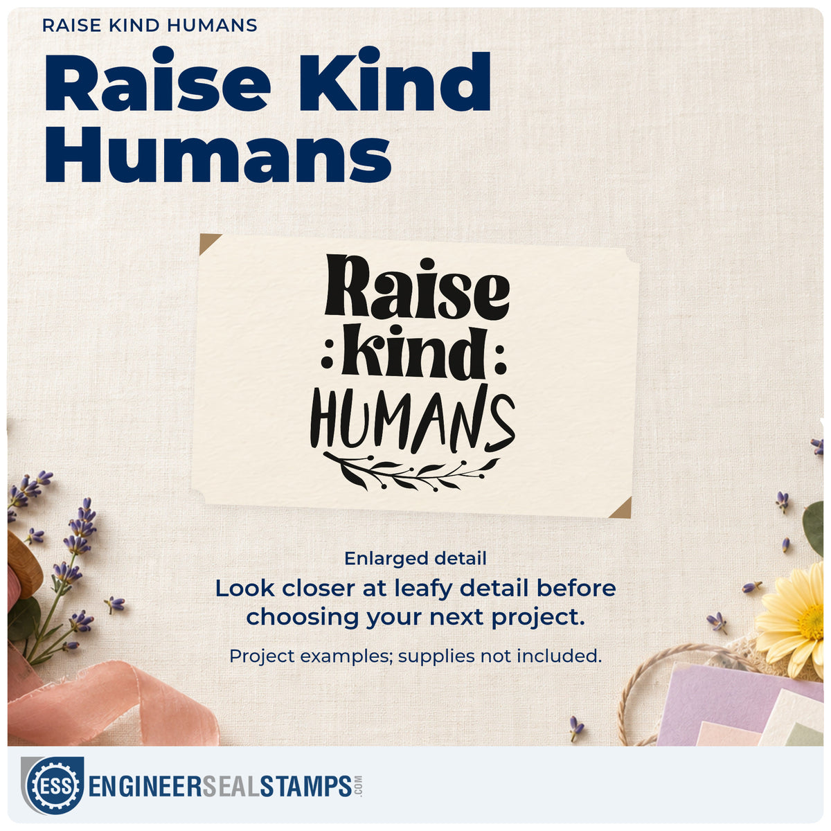 Enlarged detail of the Raise Kind Humans Rubber Stamp – Wood Handle imprint. Bold mixed lettering reads "Raise kind humans" above a leafy branch.