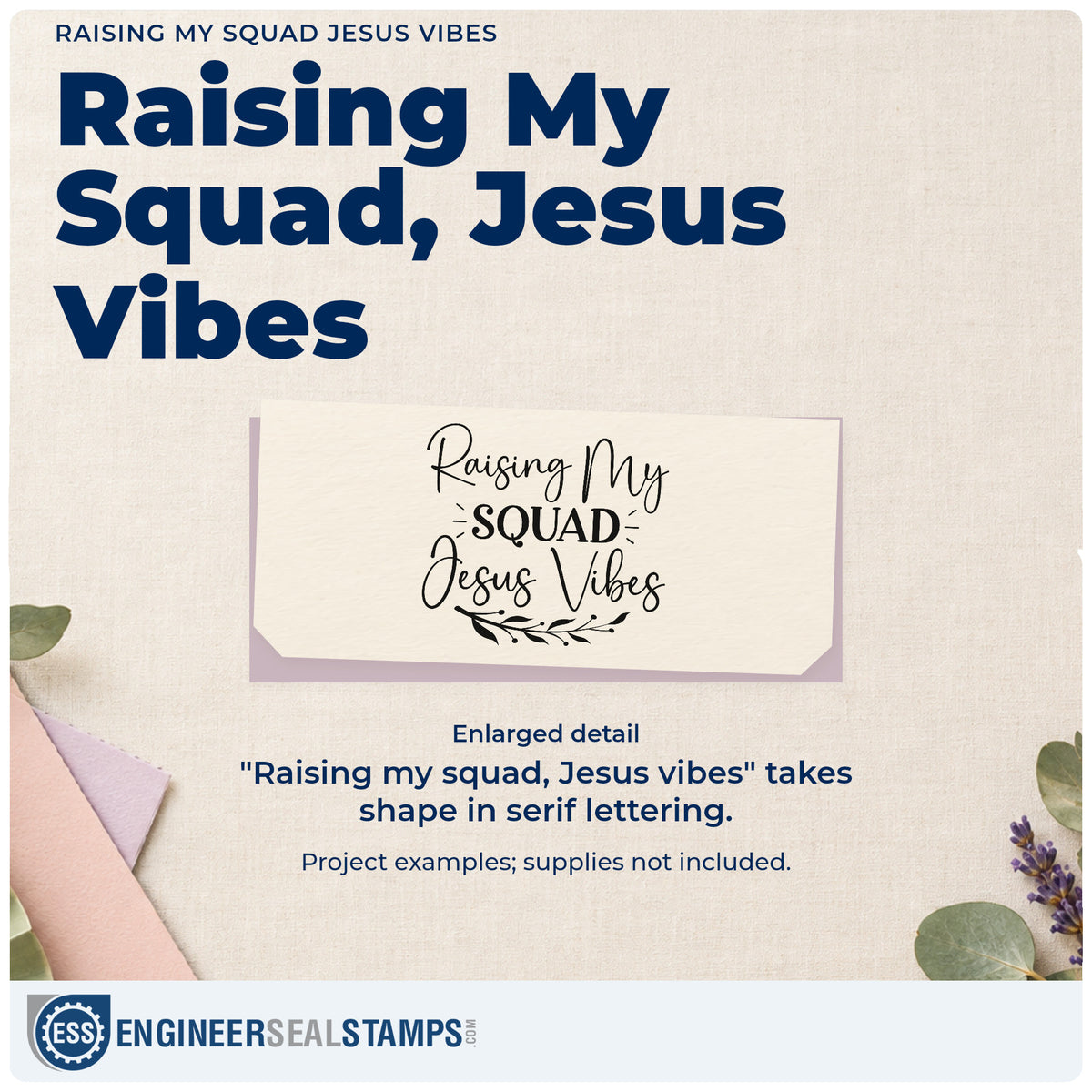 Enlarged detail of the Raising My Squad, Jesus Vibes Leaf Accents Self-Inking Craft Stamp imprint. Flowing and serif lettering reads "Raising my squad, Jesus vibes," with a leafy branch underneath.