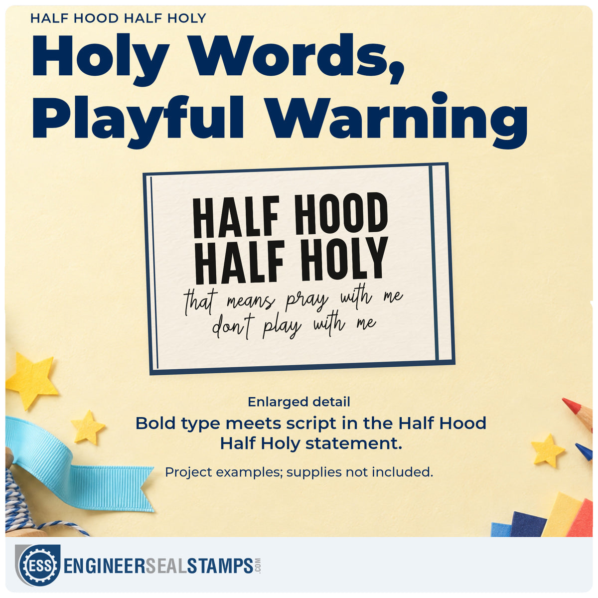 Enlarged detail of the Half Hood Half Holy Pre-Inked Stamp – Slim imprint. Bold lettering reads "Half hood half holy," above the script line "That means pray with me, don't play with me."