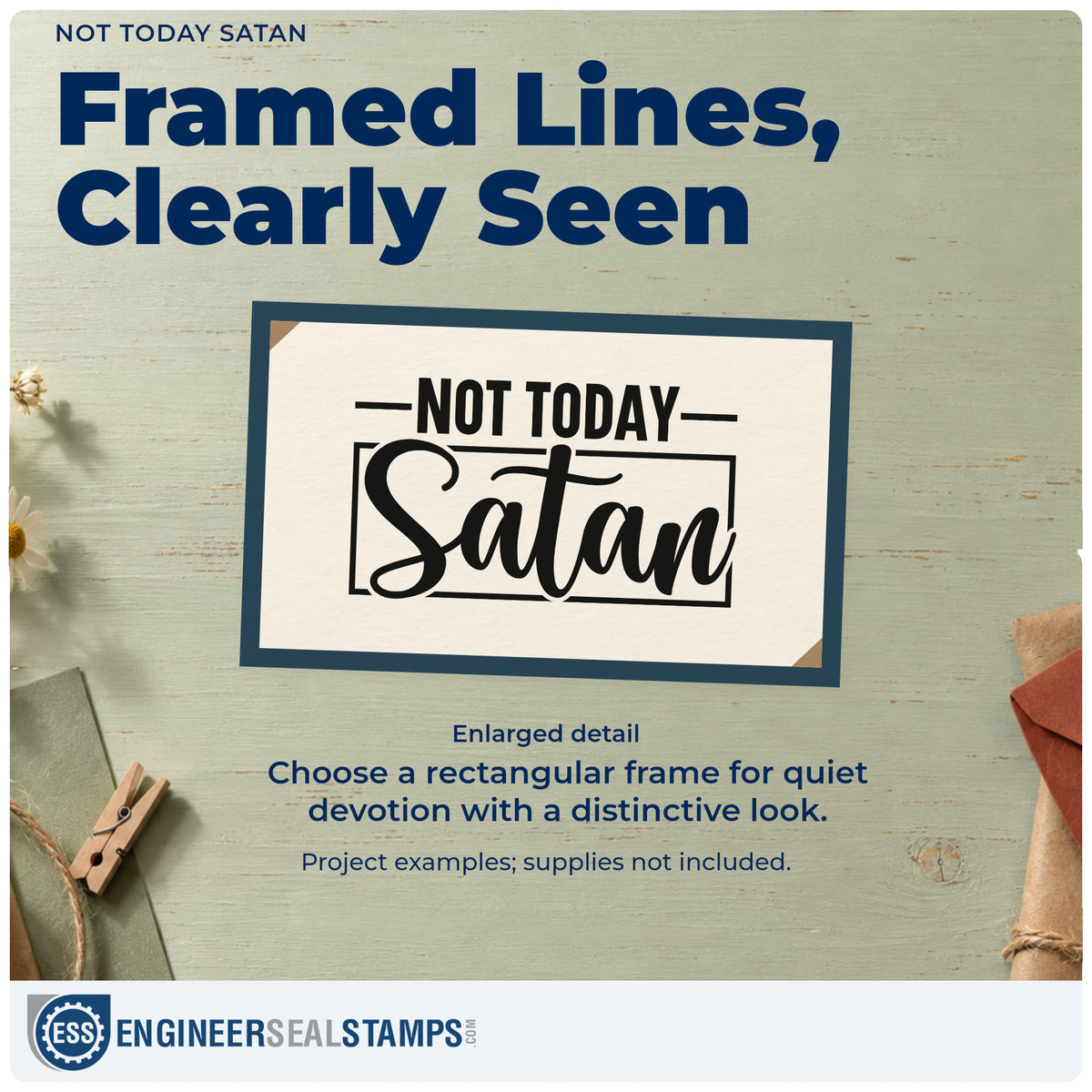 Enlarged detail of the Not Today Satan Frame Accent Wood Handle Stamp imprint. A rectangular outline and horizontal rules frame "Not today Satan," with "Satan" in large script.
