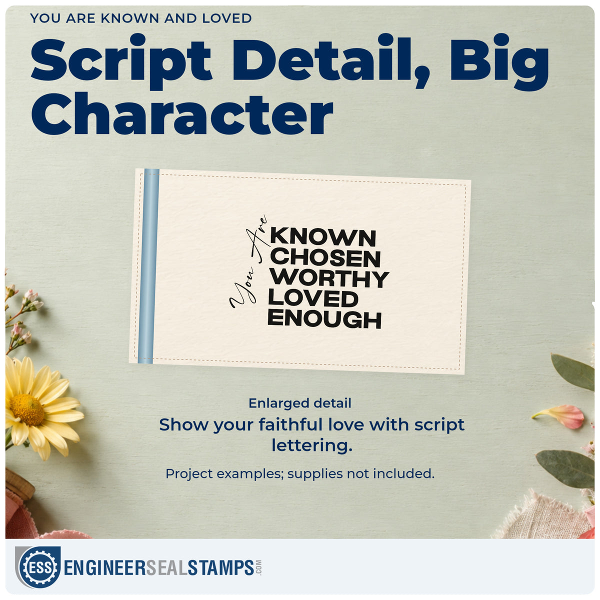 Enlarged detail of the You Are Known And Loved Hand Stamp – Duo imprint. Vertical "You are" script accompanies stacked "Known, chosen, worthy, loved, enough" lettering.