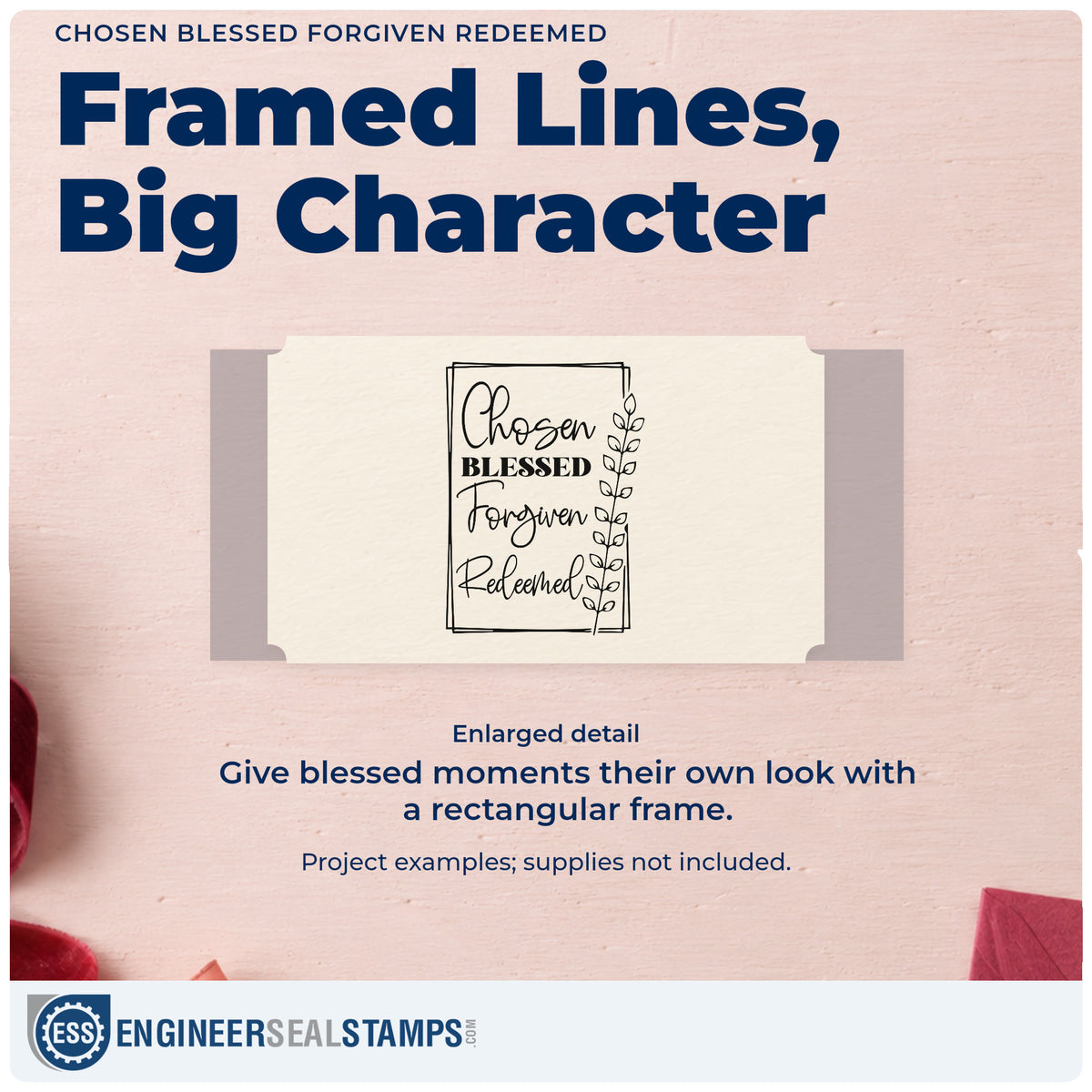 Enlarged detail of the Chosen Blessed Forgiven Redeemed Self-Inking Stamp imprint. A tall rectangular frame and leafy branch enclose "Chosen, blessed, forgiven, redeemed."