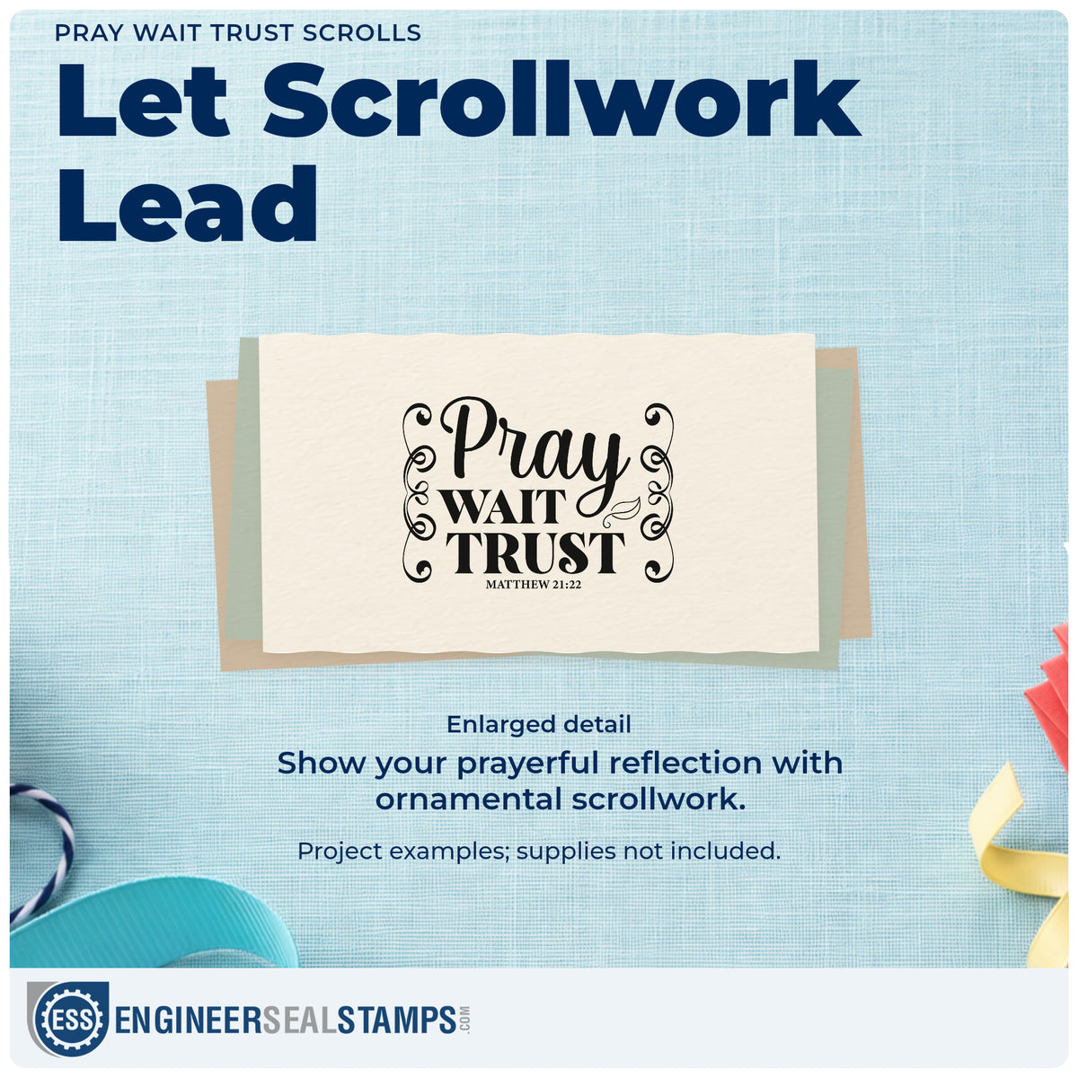 Enlarged detail of the Pray Wait Trust Scrolls Stamp – Self-Inking imprint. Tall side scrolls frame "Pray wait trust," with Matthew 21:22 below.