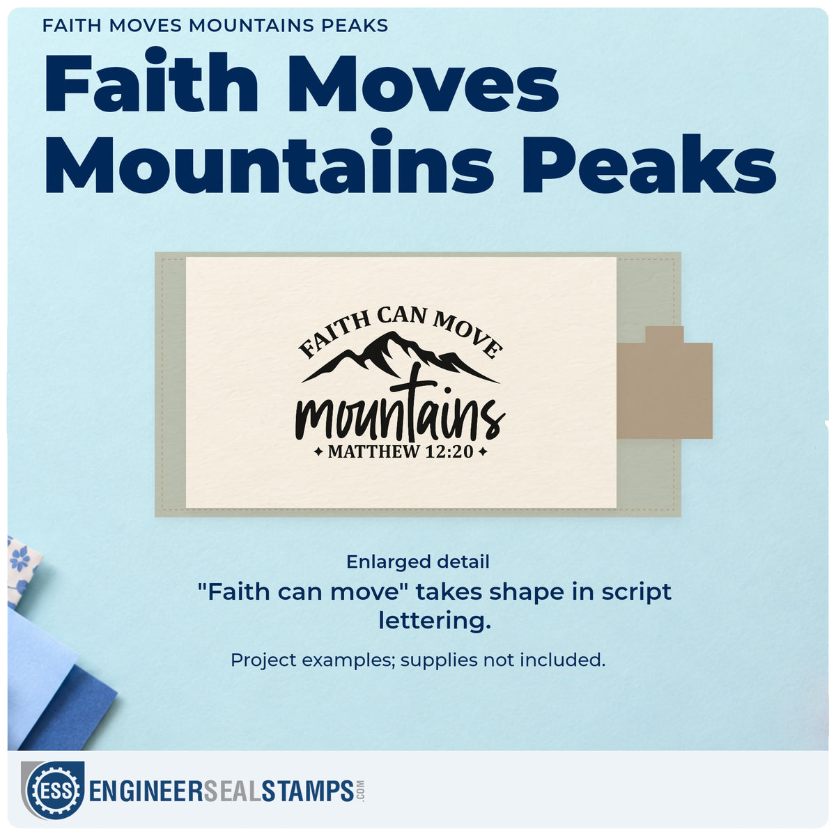 Enlarged detail of the Faith Moves Mountains Peaks PSI Pre-Inked Stamp imprint. Mountain peaks separate arched "Faith can move" from "Mountains" script and Matthew 12:20.