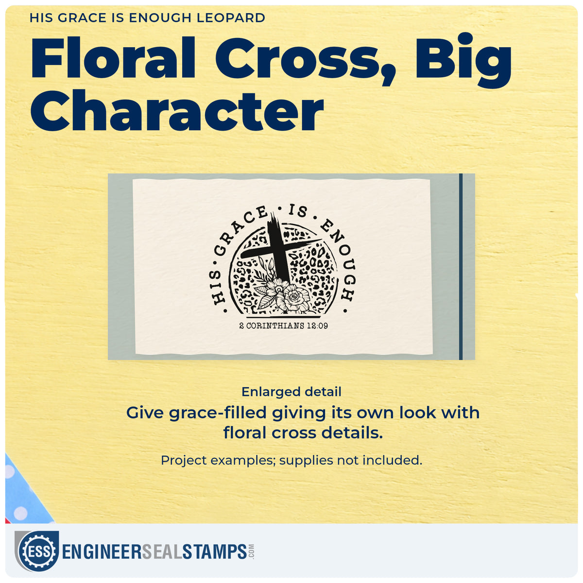 Enlarged detail of the His Grace Is Enough Leopard With Cross Stamp – Wood Handle imprint. A cross, flowers, and leopard spots fill a round "His grace is enough" design with 2 Corinthians 12:09.