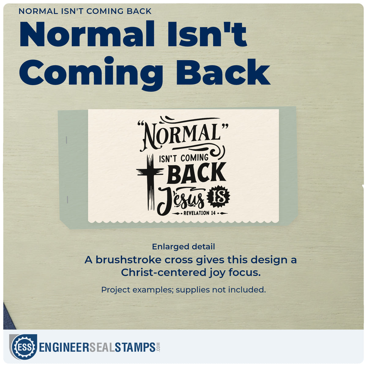 Enlarged detail of the Normal Isn't Coming Back Self-Inking Stamp imprint. A brushstroke cross accompanies "Normal isn't coming back, Jesus is," with Revelation 14.