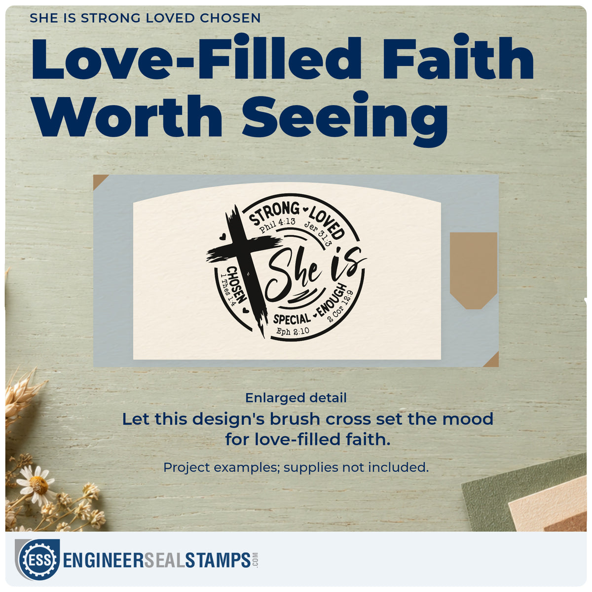 Enlarged detail of the Pre-Inked She Is Strong Loved Chosen Stamp – PSI imprint. A brushstroke cross overlaps a "She is" badge bordered by "Strong," "Loved," "Chosen," "Special," and "Enough," with Phil 4:13, Jer 31:3, 1 Thes 1:4, Eph 2:10, and 2 Cor 12:9.