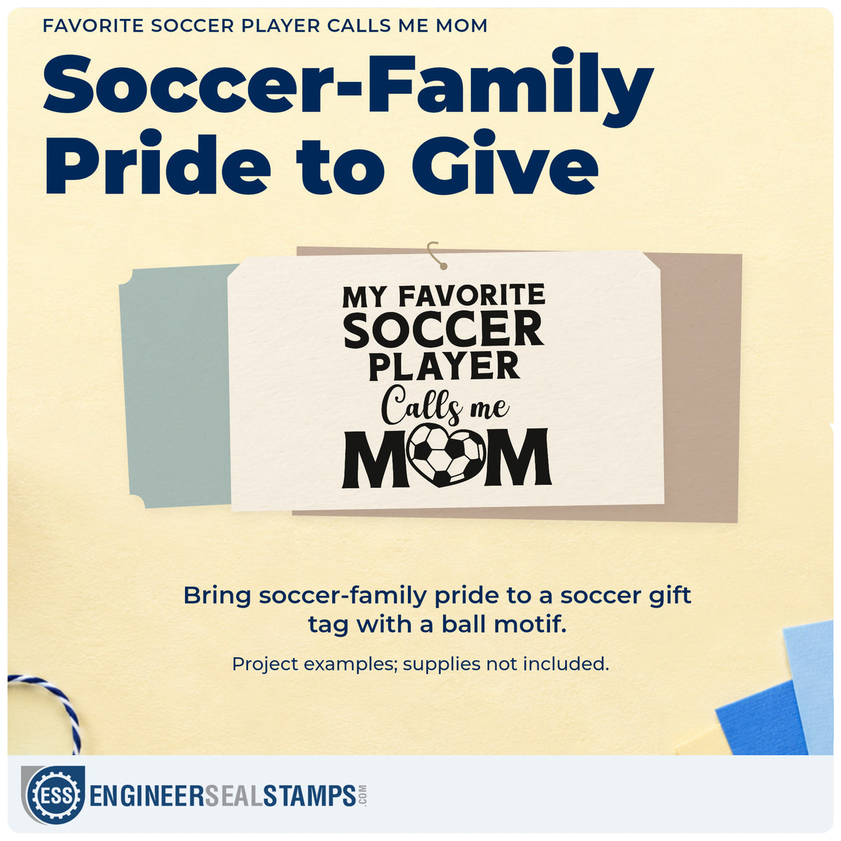 A finished handmade project stamped with the Favorite Soccer Player Calls Me Mom Self-Inking Stamp, ideal for team mom gift tags.