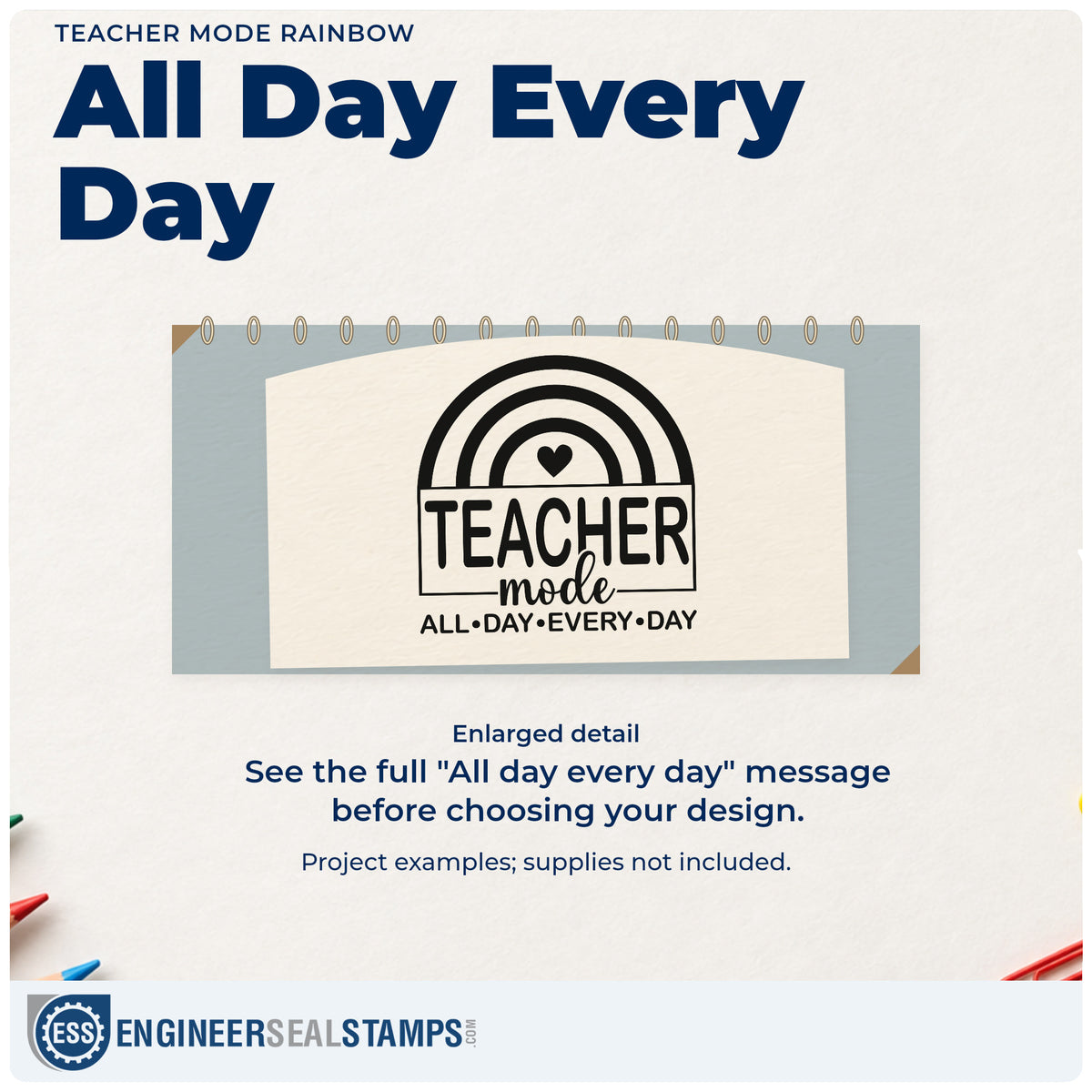 Enlarged detail of the Teacher Mode Rainbow With Hearts Pre-Inked Stamp – PSI imprint. A rainbow and heart top a rectangular "Teacher mode" design above "All day every day."