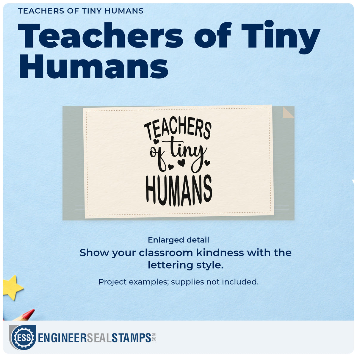 Enlarged detail of the Teachers Of Tiny Humans Rubber Stamp – Wood Handle imprint. Small hearts accent "Teachers of tiny humans" in mixed lettering.