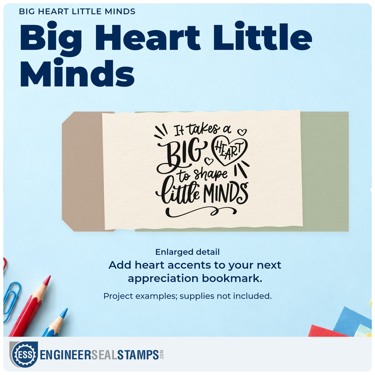 Enlarged detail of the It Takes A Big Heart To Shape Little Minds Slim Pre-Inked Stamp imprint. An outlined heart, small hearts, and decorative marks accompany "It takes a big heart to shape little minds."