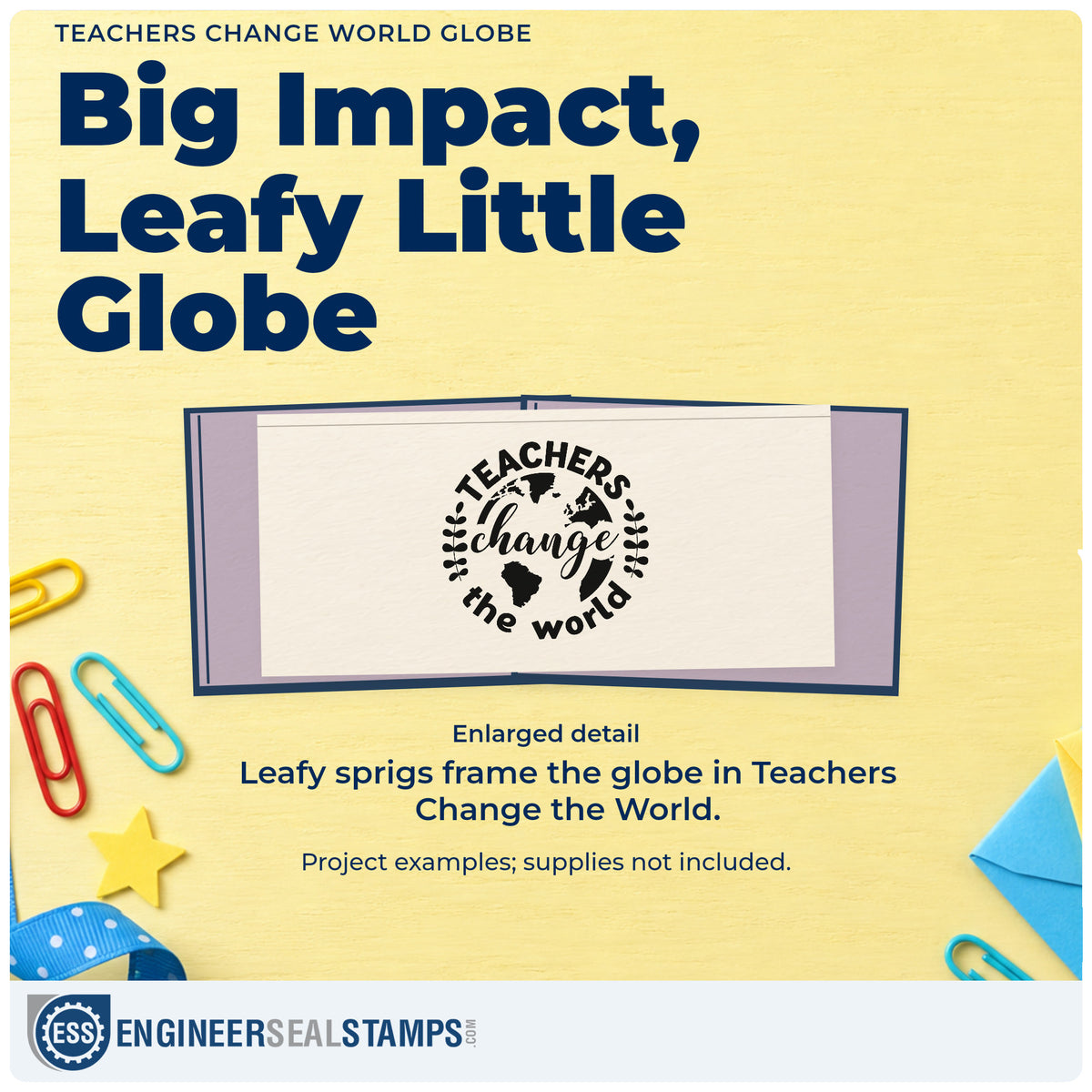 Enlarged detail of the Teachers Change World Globe Self-Inking Stamp imprint. Leafy sprigs flank a globe within "Teachers change the world."