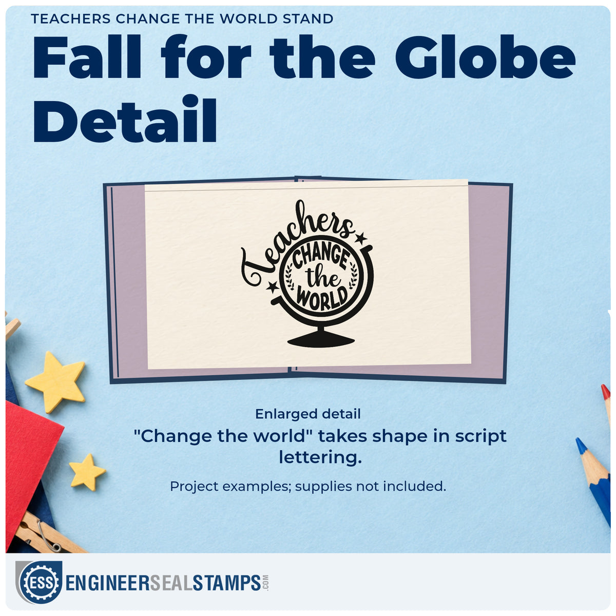 Enlarged detail of the Teachers Change The World Stand Globe Pre-Inked Stamp – PSI imprint. A globe on a stand contains "Change the world" beneath arched "Teachers" script.