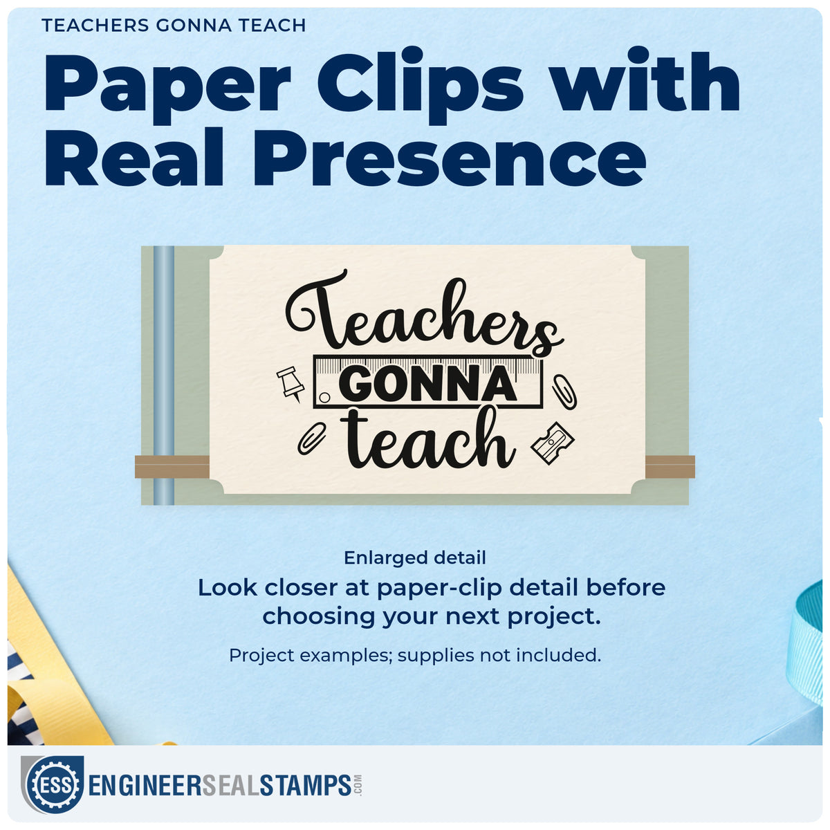 Enlarged detail of the Teachers Gonna Teach Stamp – Self-Inking imprint. A framed "Gonna" sits between "Teachers" and "Teach," surrounded by paper clips and binder clips.