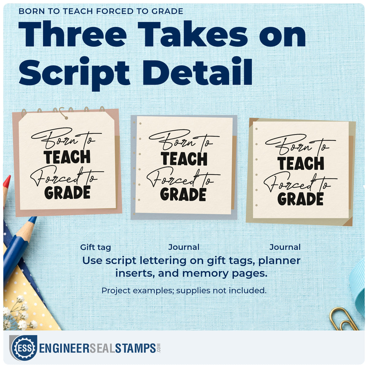 Three project examples made with the Slim Pre-Inked Born To Teach, Forced To Grade Script Lettering Stamp, including red pen labels.