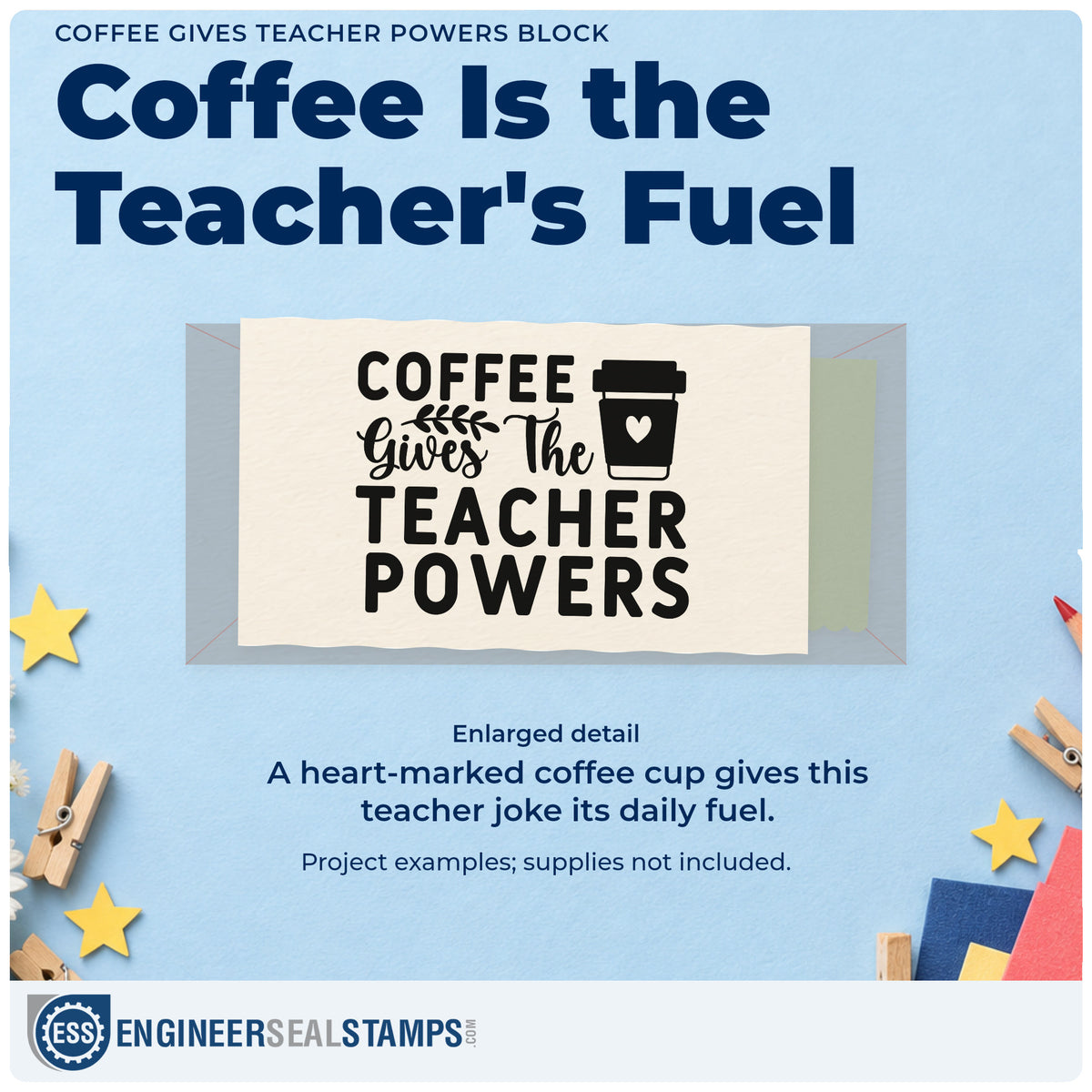 Enlarged detail of the Coffee Gives The Teacher Powers Stamp – Slim Pre-Inked imprint. A takeaway cup with a heart accompanies "Coffee gives the teacher powers" in bold and script lettering.