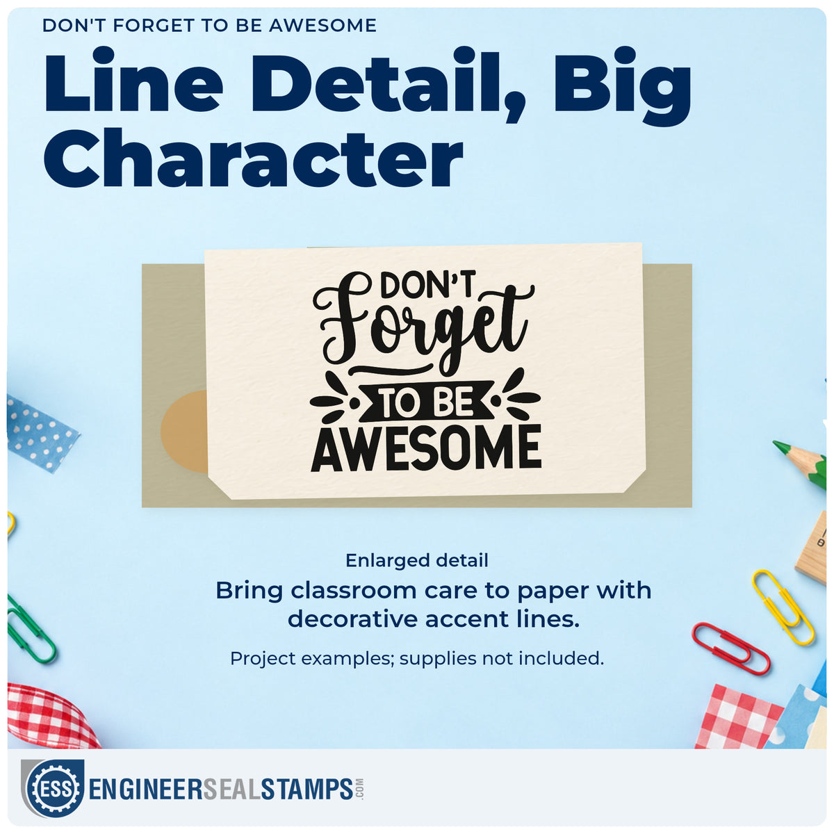 Enlarged detail of the Don't Forget To Be Awesome Pre-Inked Stamp – Slim imprint. Mixed script and block lettering reads “Don't Forget To Be Awesome” with decorative strokes.