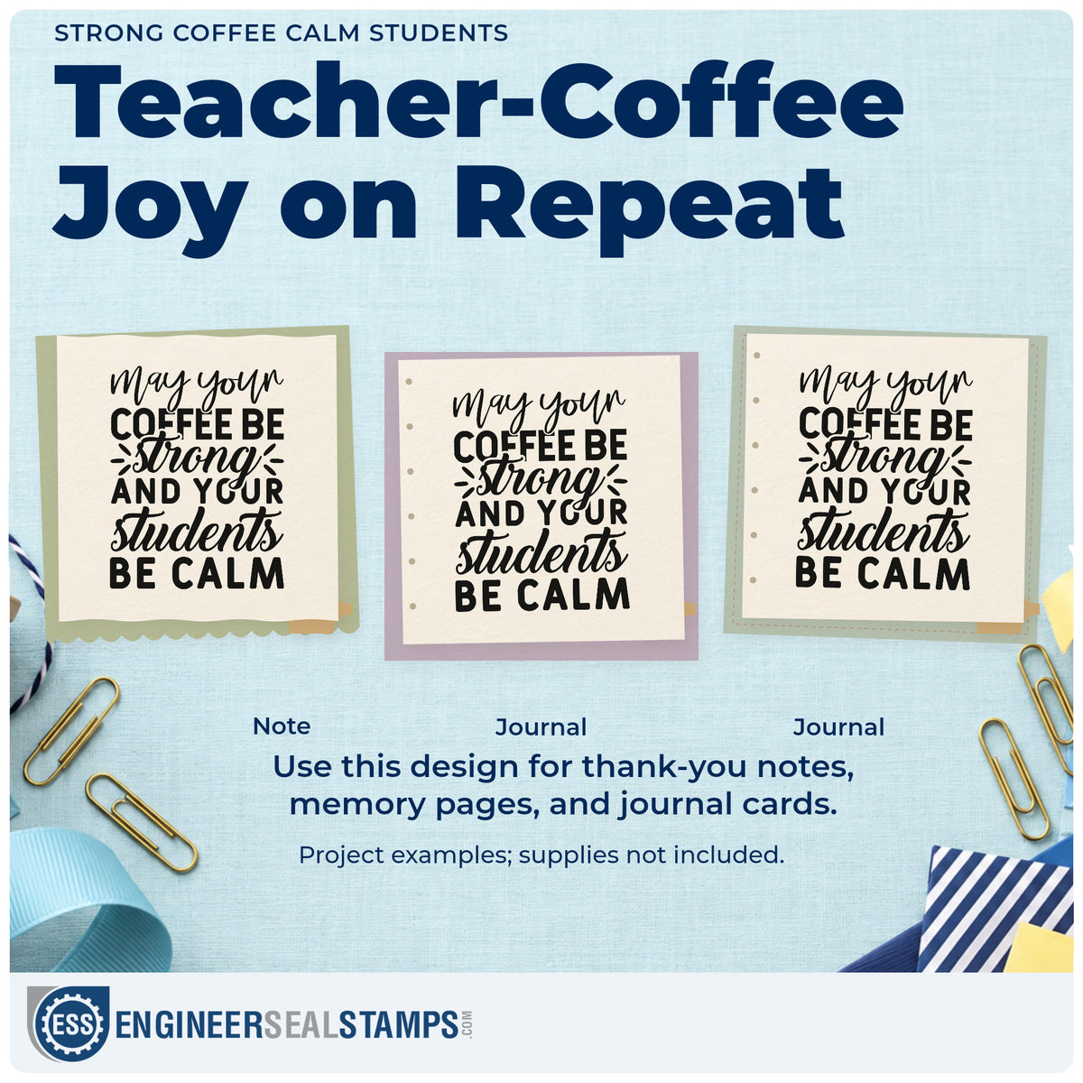 Three project examples made with the May Your Coffee Be Strong And Your Students Be Calm PSI Pre-Inked Stamp, including duty rota pages.