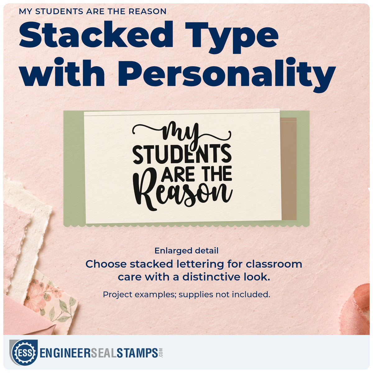 Enlarged detail of the My Students Are The Reason Script Lettering Hand Stamp – Duo imprint. Large script and bold capitals read “My Students Are the Reason.”