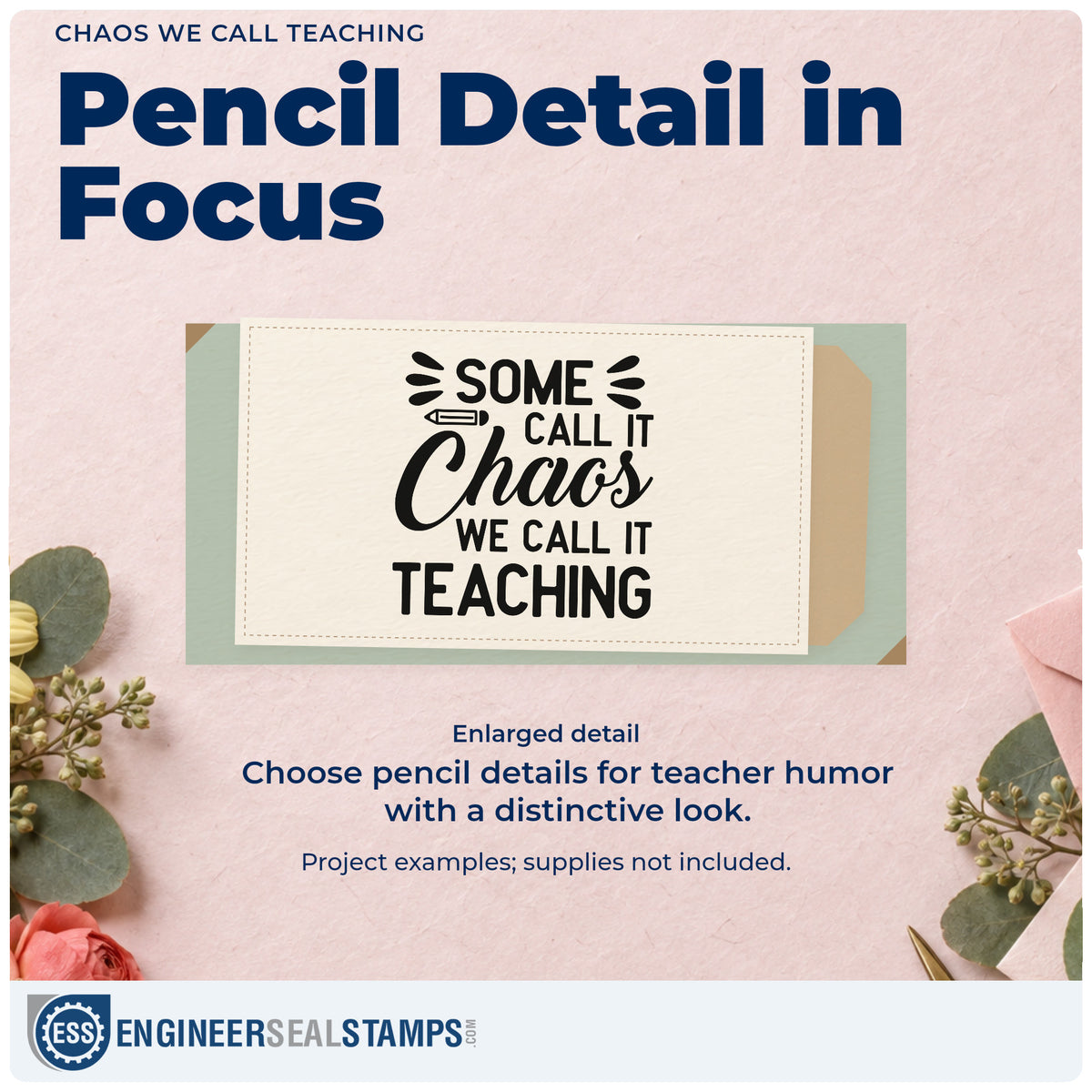 Enlarged detail of the Some Call It Chaos We Call It Teaching Rubber Stamp – Duo Hand imprint. “Some Call It Chaos We Call It Teaching” appears with a small pencil and radiating accents.