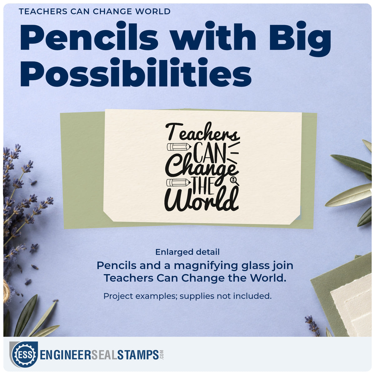 Enlarged detail of the Teachers Can Change World Slim Pre-Inked Stamp imprint. “Teachers Can Change the World” appears with pencils and a small magnifying-glass motif.