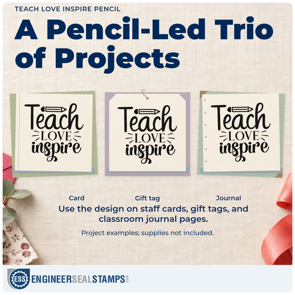 Three project examples made with the Pencil Lettering Teach Love Inspire Hand Stamp – Duo, including nib tray labels.