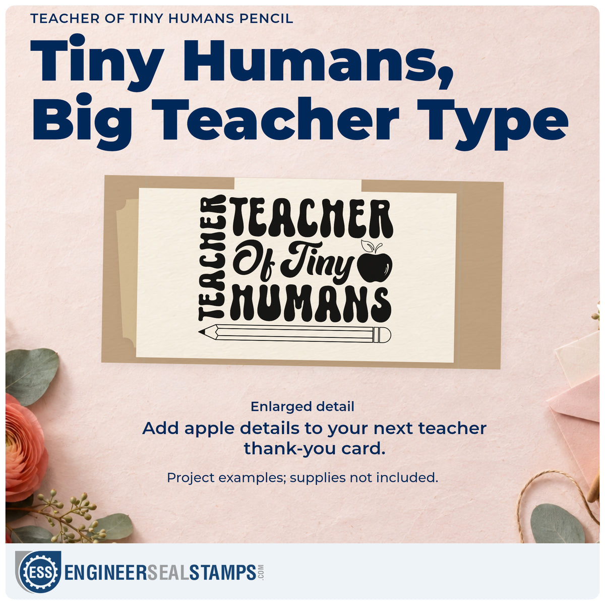 Enlarged detail of the Teacher Of Tiny Humans Pencil Rubber Stamp – Wood Handle imprint. “Teacher of Tiny Humans” repeats “Teacher” vertically at the side and includes an apple and pencil.