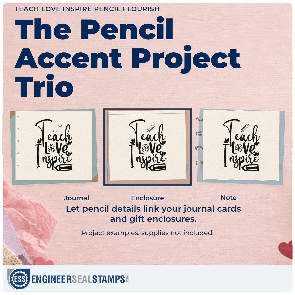 Three project examples made with the Two Pencils And Hearts Teach Love Inspire Self-Inking Stamp, including guide sheet labels.