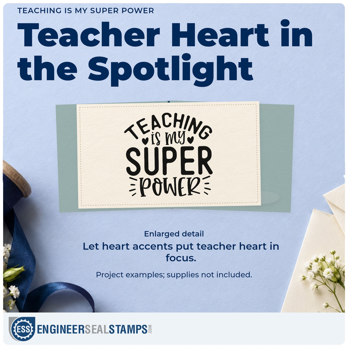 Enlarged detail of the Teaching Is My Super Power Stamp – Slim Pre-Inked imprint. “Teaching Is My Super Power” features small hearts and radiating strokes.