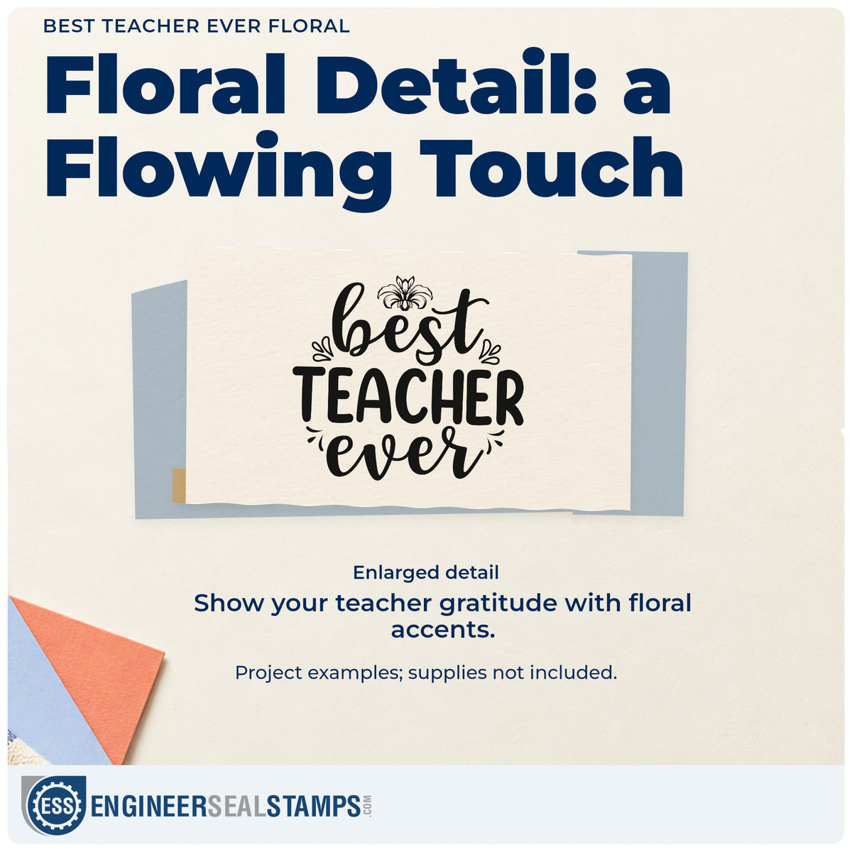 Enlarged detail of the Best Teacher Ever Flower Motif Pre-Inked Stamp – PSI imprint. “Best Teacher Ever” combines script and capitals with a small flower and leaves.